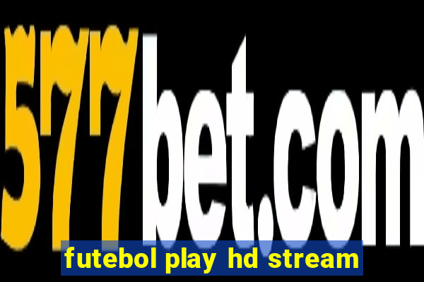 futebol play hd stream